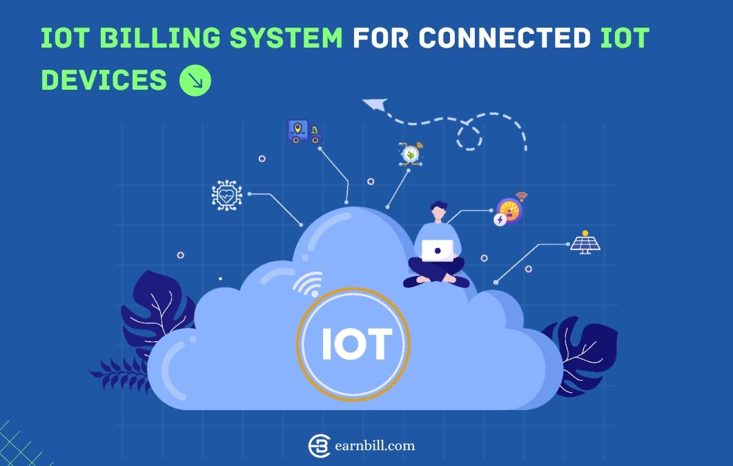 Discover the Importance of IoT Billing System for Connected IoT Devices in 2024