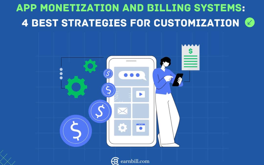 App Monetization and Billing Systems: 4 Best Strategies for Customization