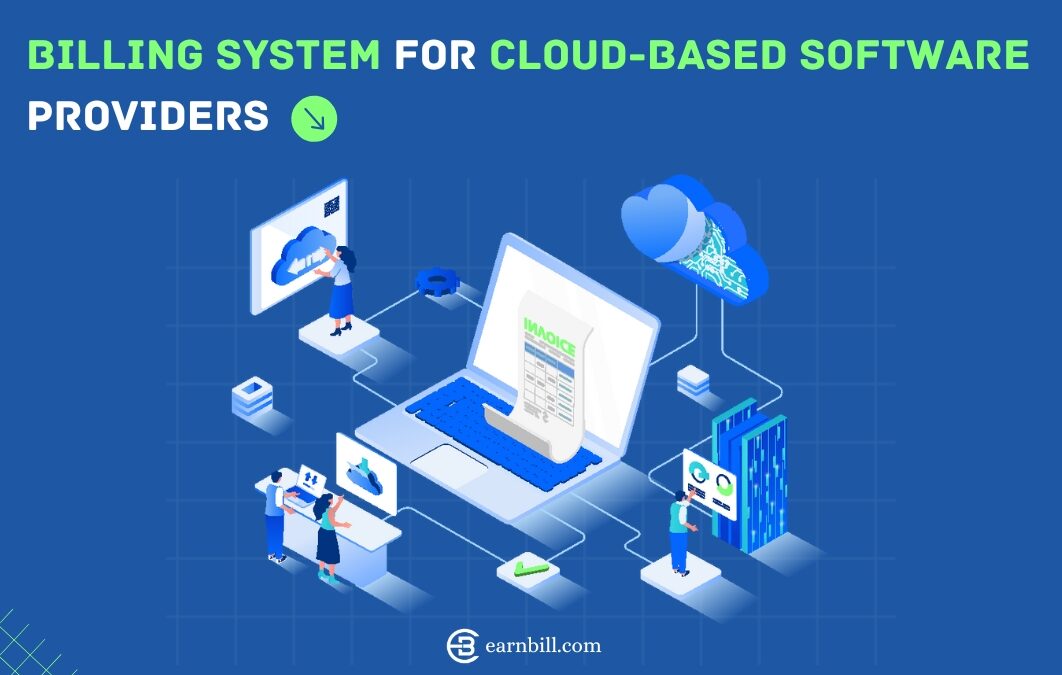Why is it Critical to have a Good Billing System for Cloud-Based Software Providers?